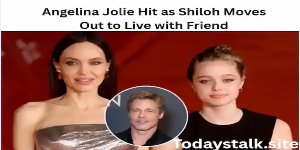 Angelina Jolie Hit as Shiloh Moves Out to Live with Friend