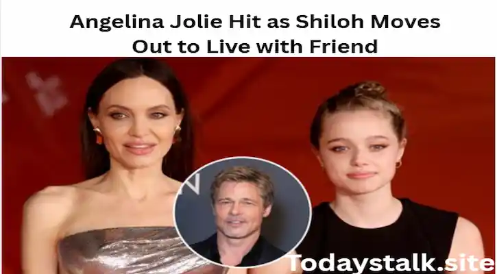 Angelina Jolie Hit as Shiloh Moves Out to Live with Friend