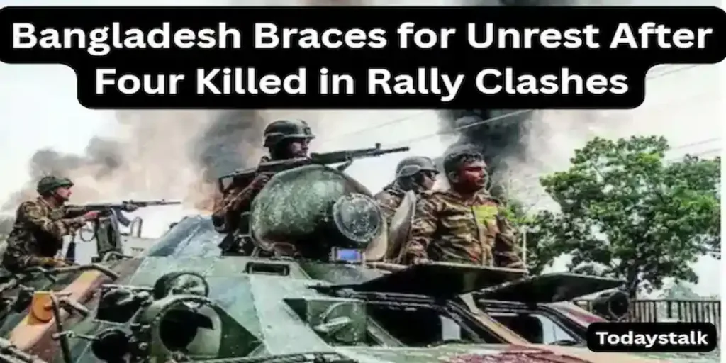 Bangladesh Braces for Unrest After Four Killed in Rally Clashes