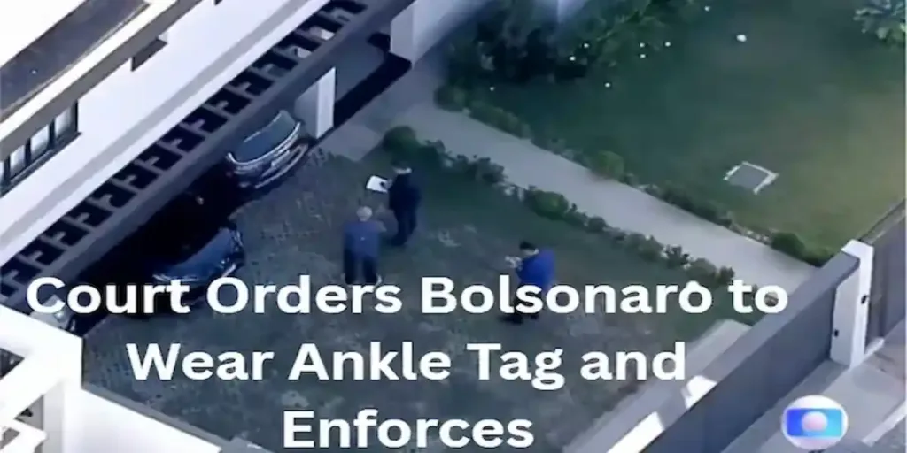 Court Orders Bolsonaro to Wear Ankle Tag and Enforces Night Curfew Amid Investigation