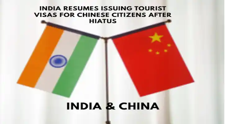 India Resumes Issuing Tourist Visas for Chinese Citizens After Hiatus